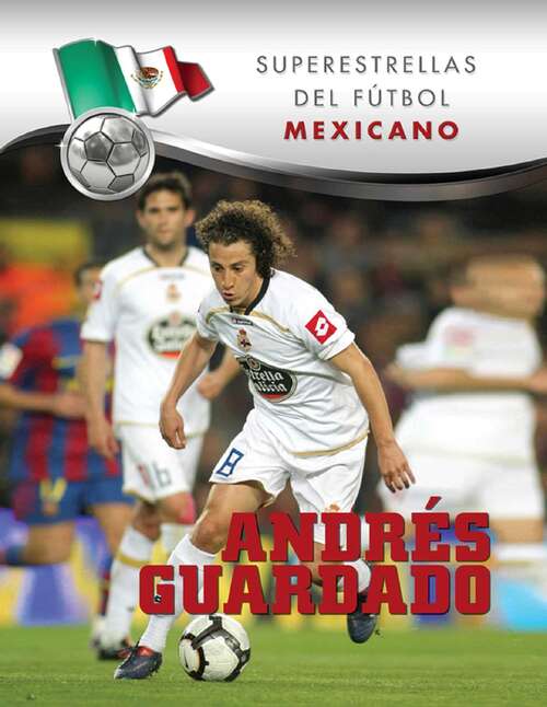 Book cover of Andrés Guardado (Superstars of Soccer SPANISH)