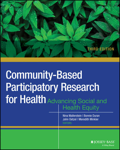 Community-Based Participatory Research for Health: Advancing Social and Health Equity (Wiley Desktop Editions Ser.)