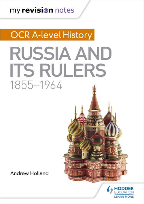 Book cover of My Revision Notes: OCR A-level History: Russia and its Rulers 1855-1964