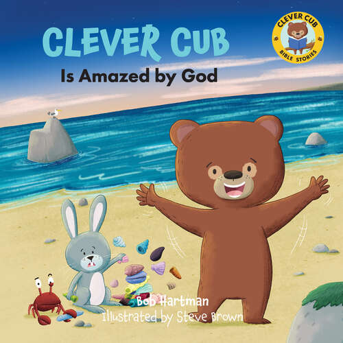 Book cover of Clever Cub Is Amazed by God (Clever Cub Bible Stories)