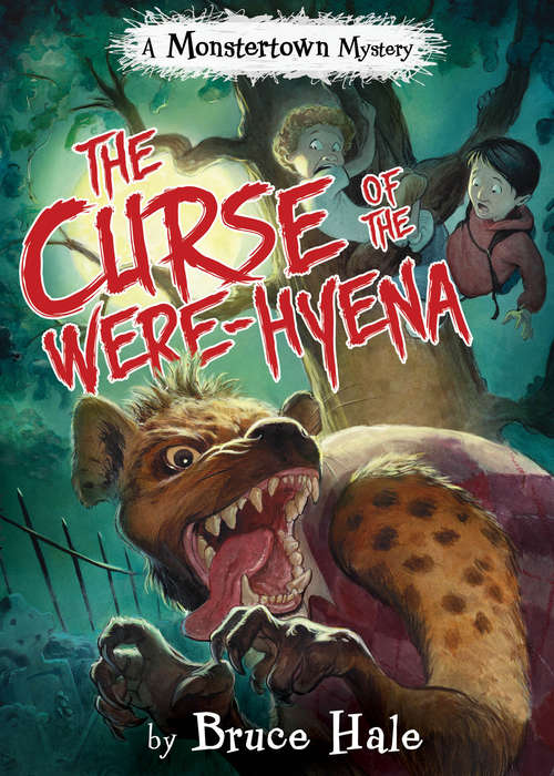 The Curse of the Were-Hyena (Monstertown Mysteries #1)
