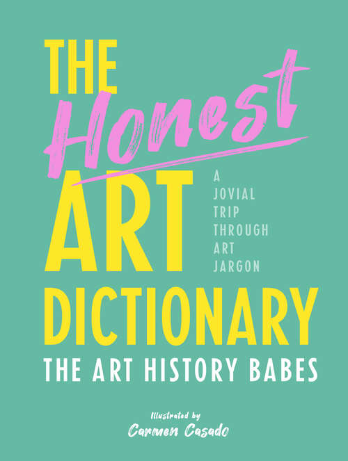 Book cover of The Honest Art Dictionary: A Jovial Trip Through Art Jargon