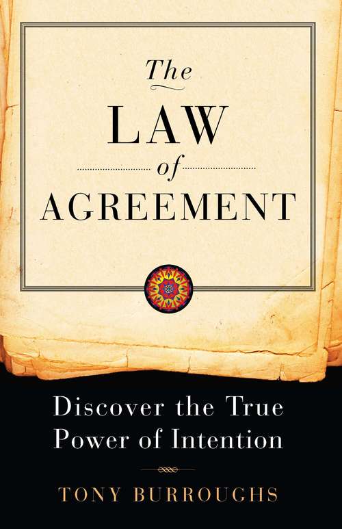 Book cover of The Law of Agreement: Discover the True Power of Intention