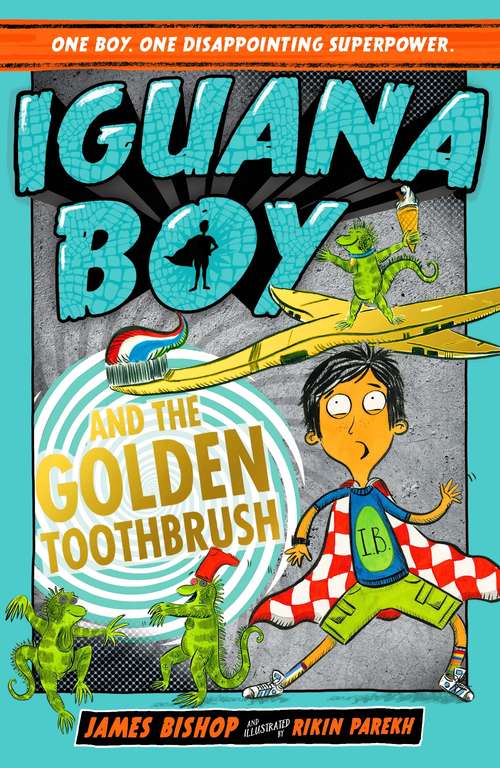 Book cover of Iguana Boy and the Golden Toothbrush: Book 3