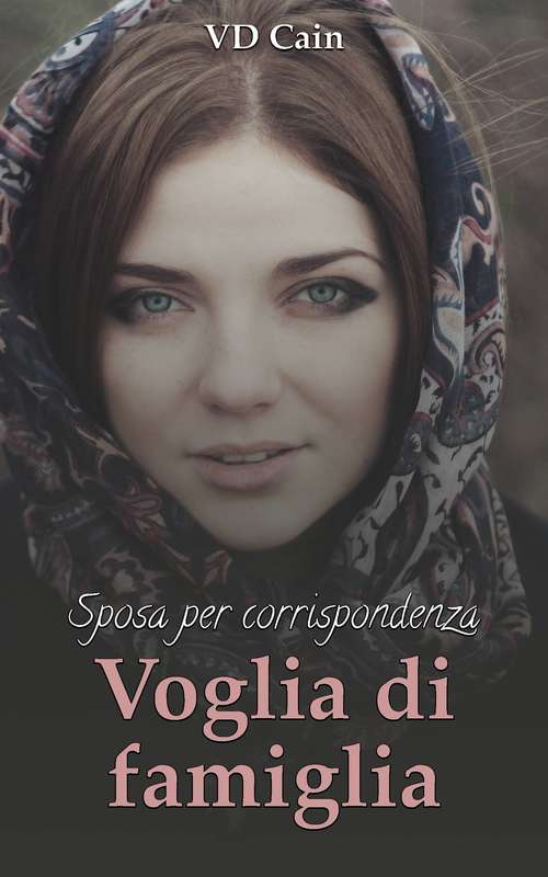 Book cover of Voglia di famiglia - Sposa per corrispondenza