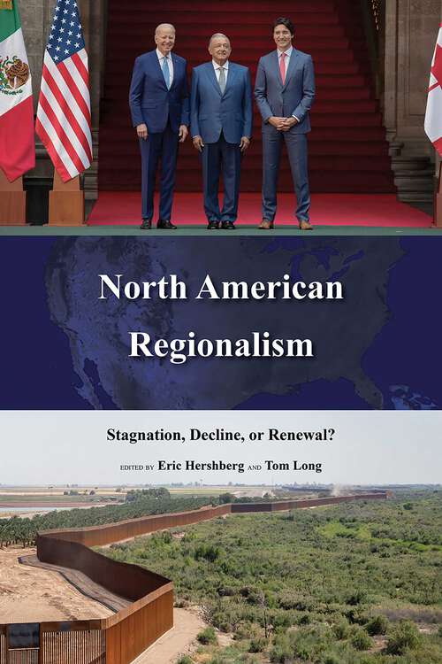 Book cover of North American Regionalism: Stagnation, Decline, or Renewal? (The Americas in the World Series)