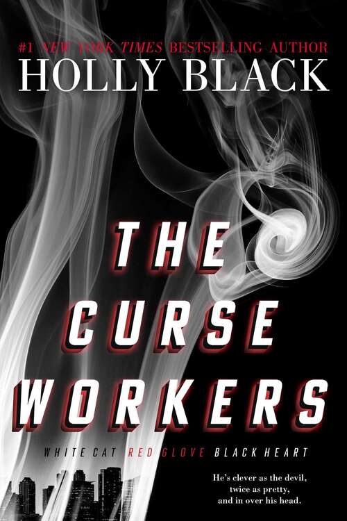 The Curse Workers: White Cat; Red Glove; Black Heart (The Curse Workers #2)