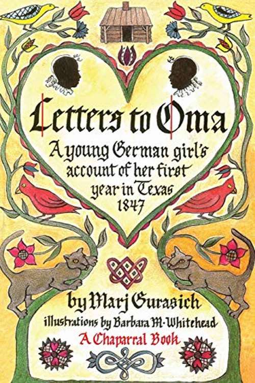 Book cover of Letters To Oma: A Young German Girl's Account Of Her First Year In Texas 1847