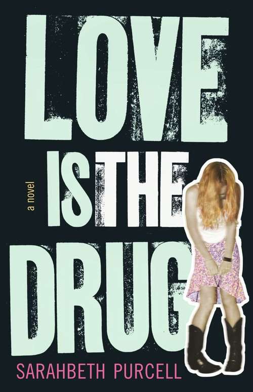 Book cover of Love Is the Drug