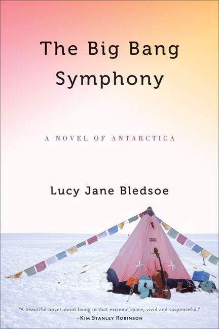 The Big Bang Symphony: A Novel of Antarctica