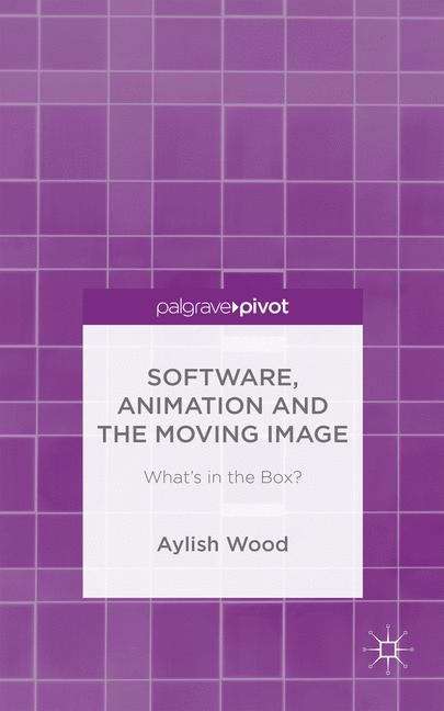 Software, Animation and the Moving Image: What’s in the Box?