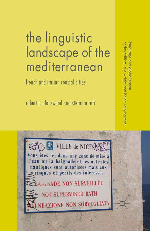 Book cover of The Linguistic Landscape of the Mediterranean: French and Italian Coastal Cities (1st ed. 2015) (Language and Globalization)