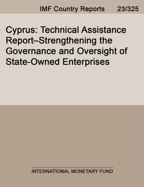 Book cover of Cyprus: Technical Assistance Report-strengthening The Governance And Oversight Of State-owned Enterprises (Imf Staff Country Reports)