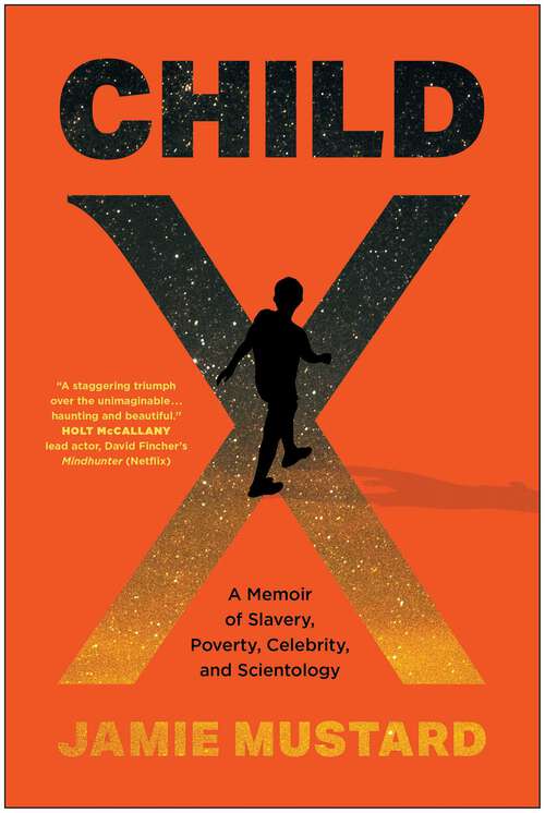 Book cover of Child X: A Memoir of Slavery, Poverty, Celebrity, and Scientology