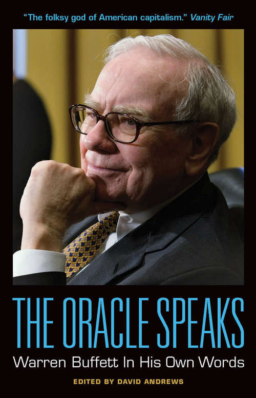 The Oracle Speaks: Warren Buffett In His Own Words