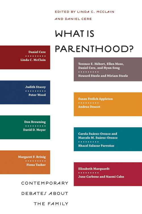 What Is Parenthood?: Contemporary Debates about the Family (Families, Law, and Society #7)