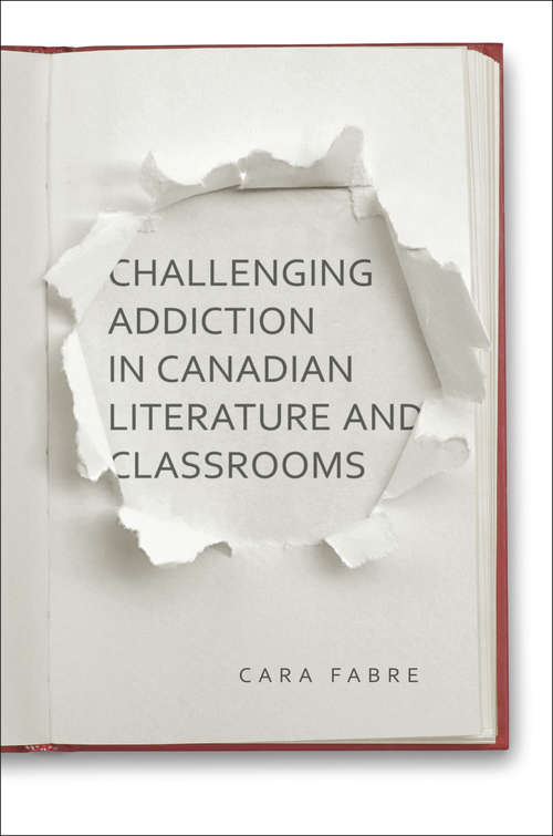 Book cover of Challenging Addiction in Canadian Literature and Classrooms