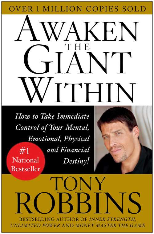 Book cover of Awaken the Giant Within: How to Take Immediate Control of Your Mental, Emotional, Physical and Financial