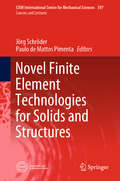 Novel Finite Element Technologies for Solids and Structures (CISM International Centre for Mechanical Sciences #597)
