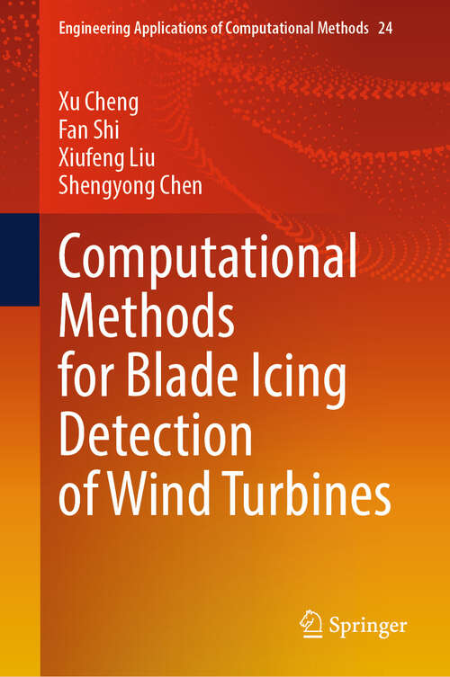 Book cover of Computational Methods for Blade Icing Detection of Wind Turbines (Engineering Applications of Computational Methods #24)
