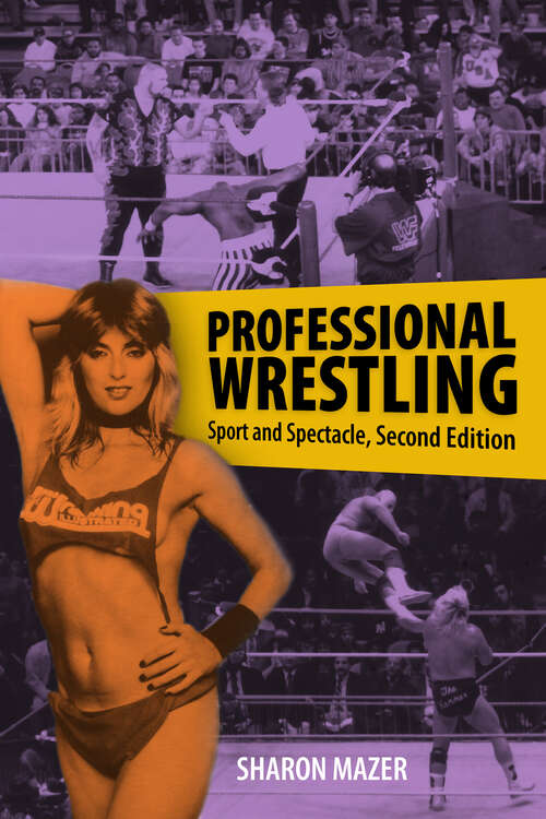 Book cover of Professional Wrestling: Sport and Spectacle, Second Edition (EPUB SINGLE) (Performance Studies Series)