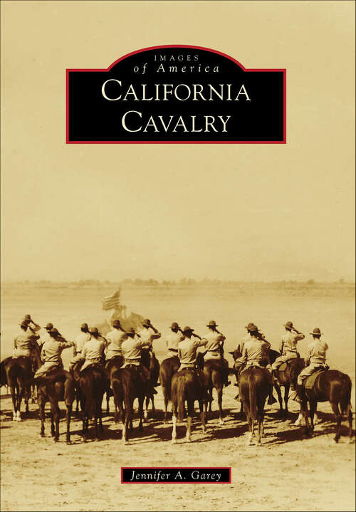 Book cover of California Cavalry (Images of America)
