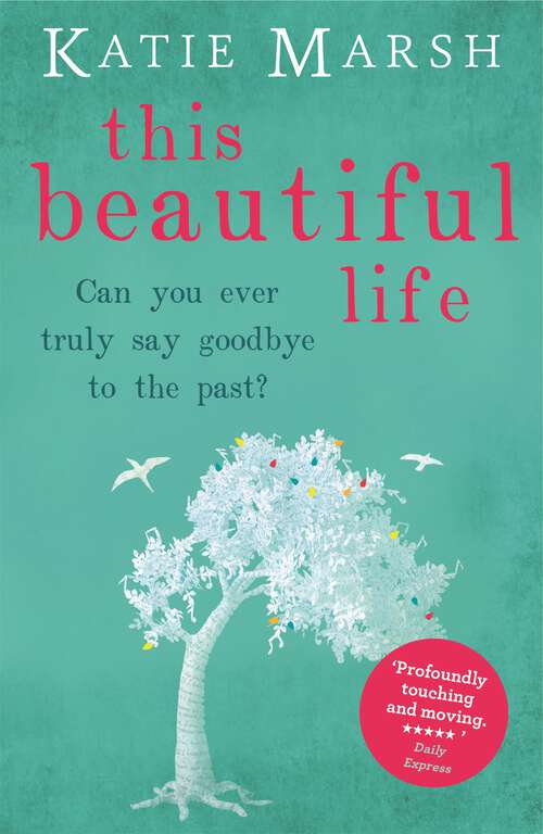 Book cover of This Beautiful Life: the uplifting page turner of the summer