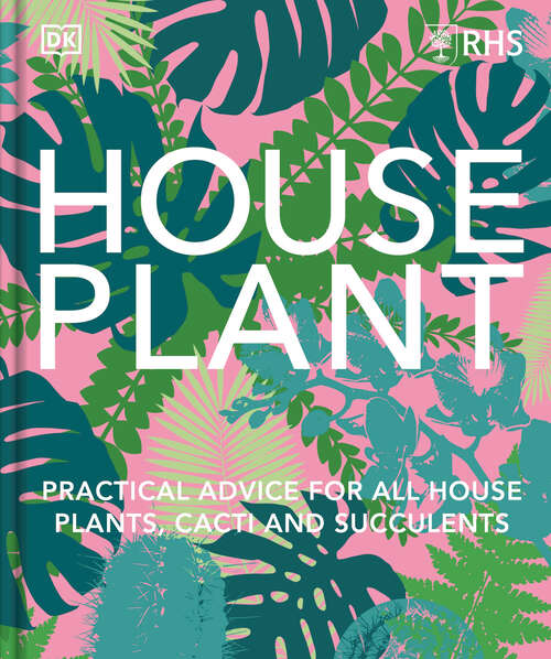 Book cover of Houseplant: Practical Advice for All Houseplants, Cacti, and Succulents