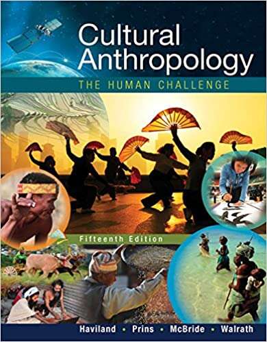 Cultural Anthropology: The Human Challenge (Mindtap Course List Series)