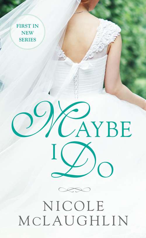 Maybe I Do: A Whiskey and Weddings Novel