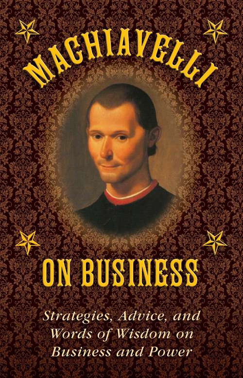 Book cover of Machiavelli on Business