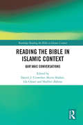 Reading the Bible in Islamic Context: Qur'anic Conversations (Routledge Reading the Bible in Islamic Context Series)