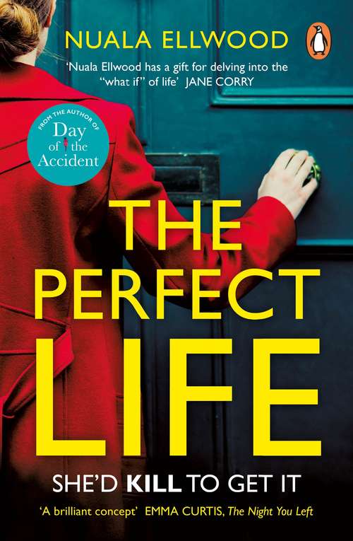 Book cover of The Perfect Life: The new gripping thriller you won’t be able to put down from the bestselling author of DAY OF THE ACCIDENT