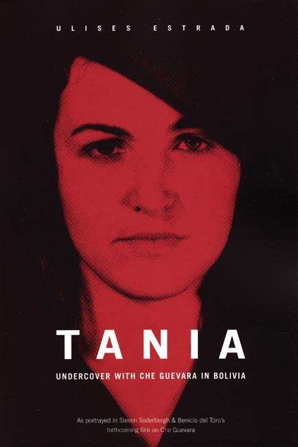 Book cover of Tania: Undercover with Che Guevara in Bolivia