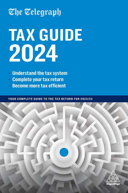 Book cover of The Telegraph Tax Guide 2024: Your Complete Guide to the Tax Return for 2023/24 (48)