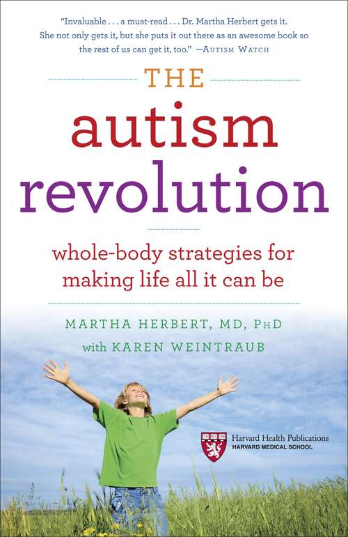 Book cover of The Autism Revolution: Whole-body Strategies for Making Life All It Can Be