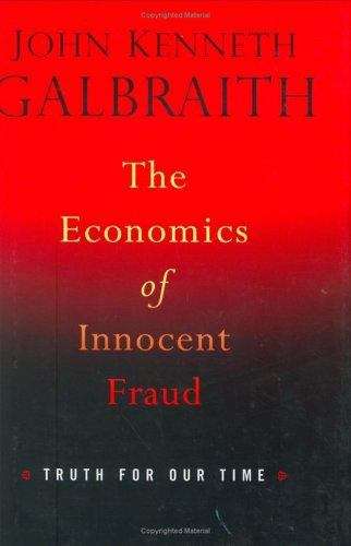 Book cover of The Economics of Innocent Fraud: Truth for Our Time