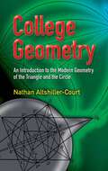 College Geometry: An Introduction to the Modern Geometry of the Triangle and the Circle (Dover Books on Mathematics)