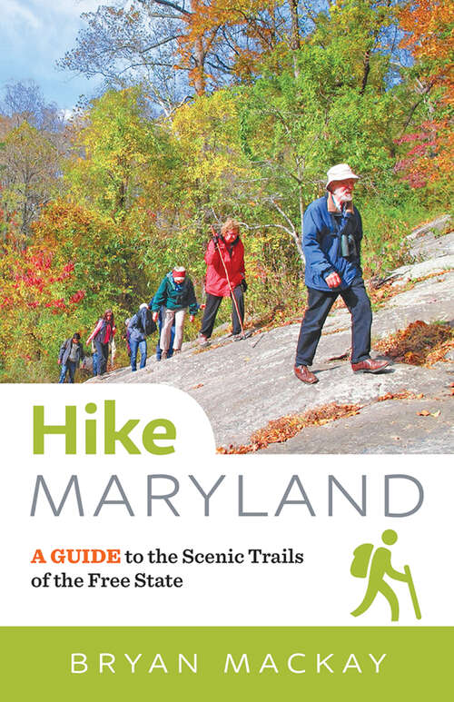 Book cover of Hike Maryland: A Guide to the Scenic Trails of the Free State