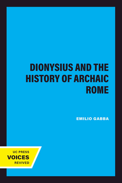 Book cover of Dionysius and The History of Archaic Rome (Sather Classical Lectures #56)
