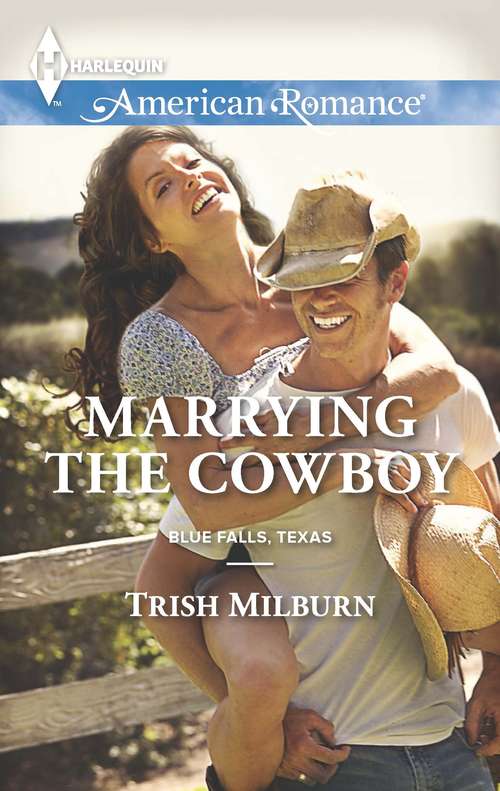 Marrying the Cowboy (Blue Falls, Texas)
