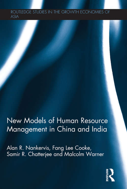 New Models of Human Resource Management in China and India (Routledge Studies in the Growth Economies of Asia)
