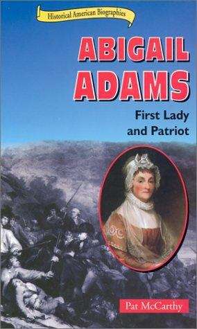 Book cover of Abigail Adams: First Lady And Patriot (Historical American Biographies)