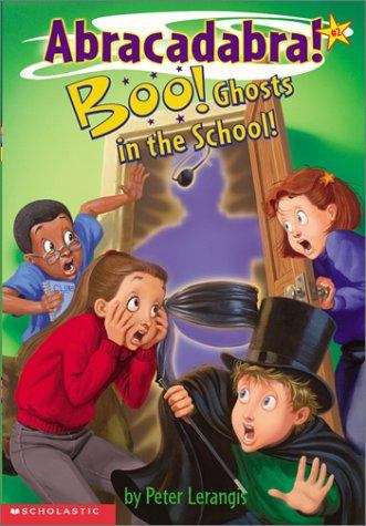 Book cover of Boo! Ghosts in the School! (Abracadabra Series #2)