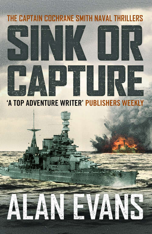 Book cover of Sink Or Capture (Commander Cochrane Smith Naval Thrillers)