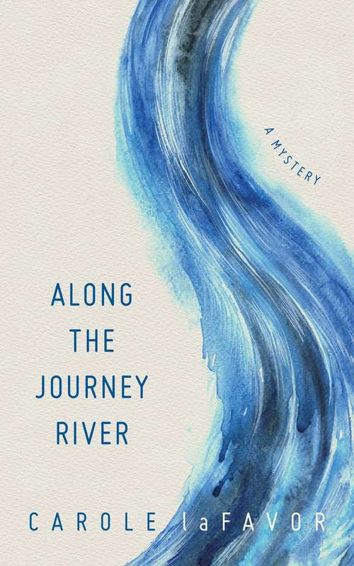 Along the Journey River: A Mystery