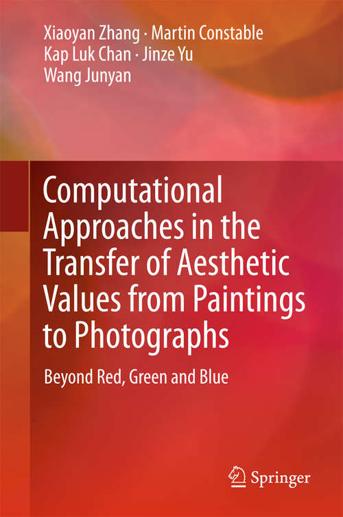 Computational Approaches in the Transfer of Aesthetic Values from Paintings to Photographs: Beyond Red, Green and Blue