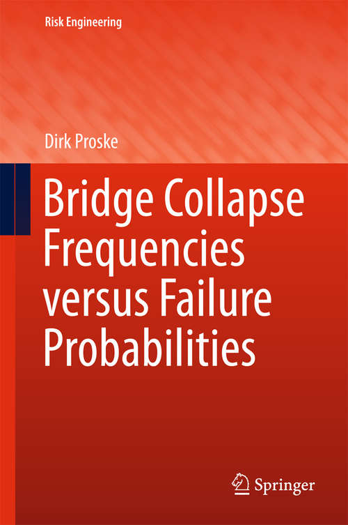 Bridge Collapse Frequencies versus Failure Probabilities (Risk Engineering)