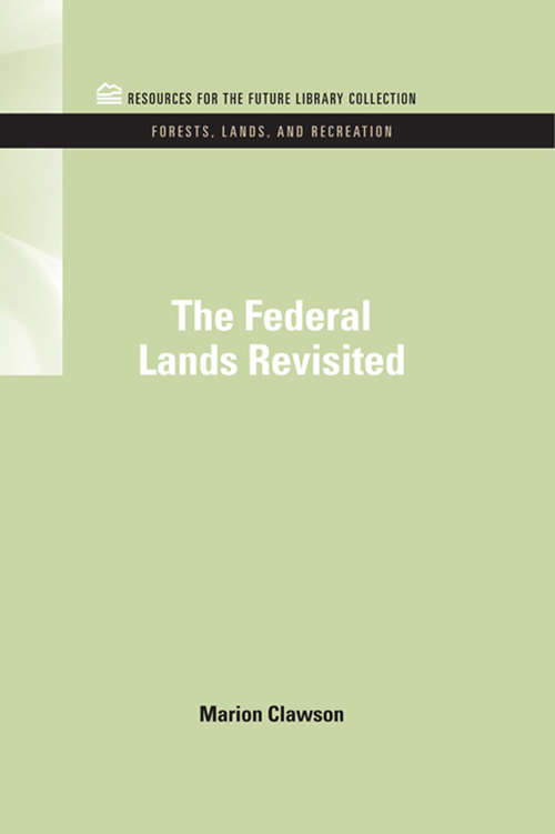 The Federal Lands Revisited (RFF Forests, Lands, and Recreation Set)