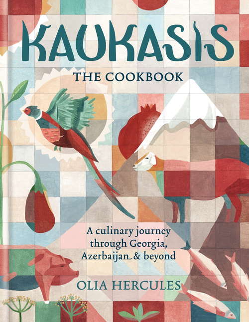 Book cover of Kaukasis The Cookbook: The culinary journey through Georgia, Azerbaijan & beyond